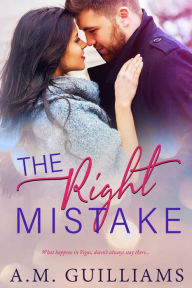 Title: The Right Mistake, Author: A. M. Guilliams