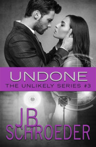 Title: Undone: Heart Racing Romantic Suspense, Author: JB Schroeder