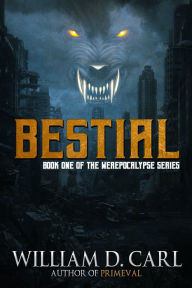 Title: Bestial, Author: William D. Carl