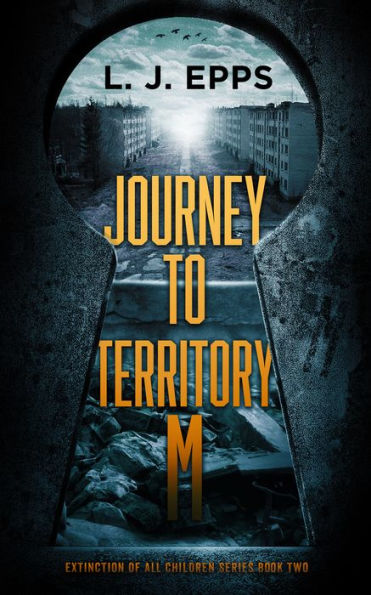 JOURNEY TO TERRITORY M (EXTINCTION OF ALL CHILDREN SERIES, BOOK2)