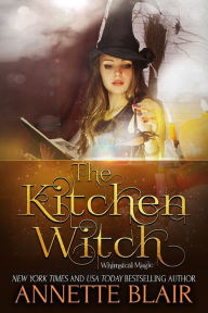 Title: The Kitchen Witch, Author: Annette Blair