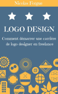 Title: Devenir logo designer, Author: Nicolas Forgue