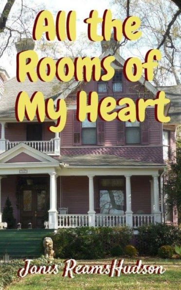 All the Rooms of My Heart