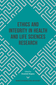 Title: Ethics and Integrity in Health and Life Sciences Research, Author: Zvonimir Koporc