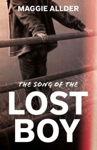 Title: The Song of the Lost Boy, Author: Maggie Allder