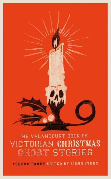 The Valancourt Book of Victorian Christmas Ghost Stories, Volume Three