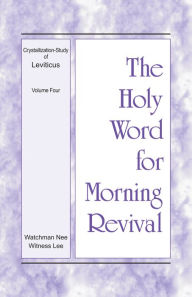 Title: The Holy Word for Morning Revival - Crystallization-study of Leviticus, Volume 4, Author: Witness Lee