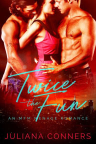 Title: Twice the Fun: A Bad Boy MFM Menage Romance, Author: Juliana Conners