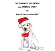 Title: The Magickal Labradeer, Author: Bonnie George-Campbell