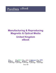 Title: Manufacturing & Reproducing Magnetic & Optical Media in the United Kingdom, Author: Editorial DataGroup UK