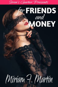 Title: For Friends and Money, Author: Miriam F. Martin