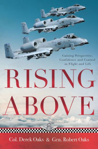 Title: Rising Above, Author: Colonel (ret) Derek Oaks