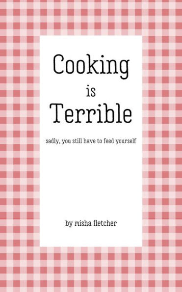 Cooking is Terrible