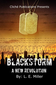 Title: Blackstorm A New Revolution, Author: L. E. Miller