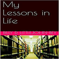 Title: MY LESSONS IN LIFE, Author: Drew ALI