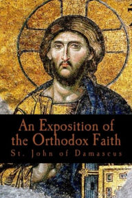Title: An Exposition of the Orthodox Faith, Author: John of Damascus