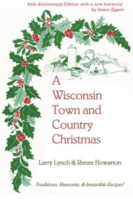 Title: A Wisconsin Town and Country Christmas, Author: Larry Lynch