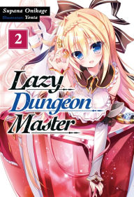 Title: Lazy Dungeon Master: Volume 2, Author: Supana Onikage