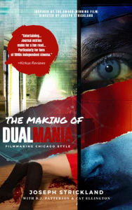 Title: The Making of Dual Mania: Filmmaking Chicago Style, Author: Joseph Strickland