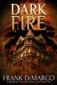 Title: Dark Fire, Author: Frank DeMarco