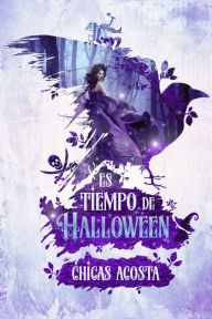 Title: Es tiempo de Halloween, Author: Chicas Acosta