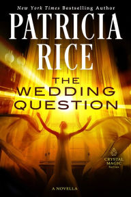 Title: The Wedding Question, Author: Patricia Rice