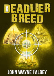 Title: A Deadlier Breed: A Sleeping Dogs Thriller, Author: John Wayne Falbey