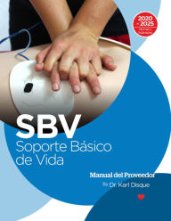Title: SBV Soporte Basico de La Vida Manual del Proveedor, Author: Dr. Karl Disque