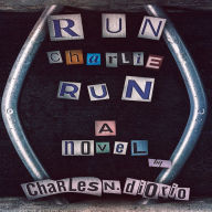 Title: Run Charlie Run, Author: Charles Diorio