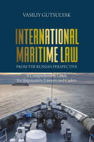 Title: International Maritime Law from the Russian Perspective, Author: Vasiliy Gutsulyak