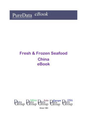 Title: Fresh & Frozen Seafood in China, Author: Editorial DataGroup Asia