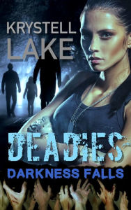 Title: Deadies 3: Darkness Falls (A Zombie Apocalypse Adventure), Author: Krystell Lake