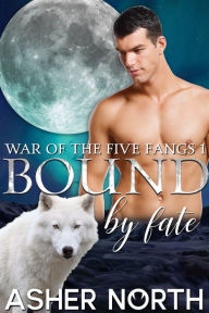 Title: Bound by Fate, Author: Asher North