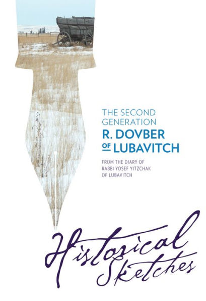 The Second Generation: R. Dovber of Lubavitch - Historical Sketches