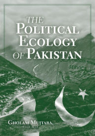 Title: The Political Ecology of Pakistan, Author: Gholam Mujtaba
