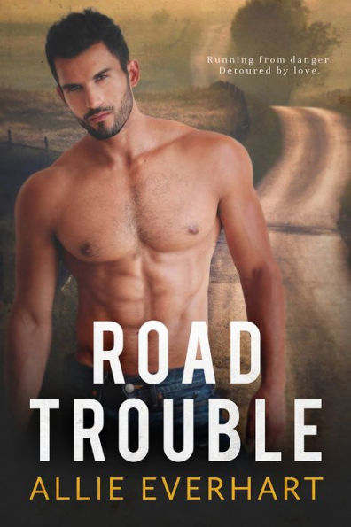 Road Trouble: A Small Town Romantic Thriller
