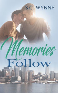 Title: Memories Follow, Author: S.C. Wynne