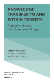Title: Knowledge Transfer To and Within Tourism, Author: Noel Scott
