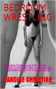 Title: BEDROOM WRESTLING, Author: CANDICE CHRISTIAN