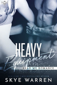 Title: Heavy Equipment, Author: Skye Warren
