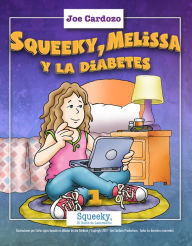 Title: Squeeky, Melissa y la Diabetes, Author: Joe Cardozo