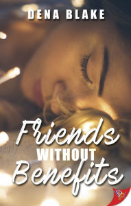 Title: Friends Without Benefits, Author: Dena Blake