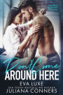 Don't Come Around Here: A South Beach Bad Boys Bad Boy Next Door Romance