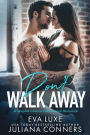 Don't Walk Away: A South Beach Bad Boys Second Chance Fake Fiance Romance