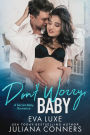 Don't Worry, Baby: A South Beach Bad Boys Secret Baby Romance