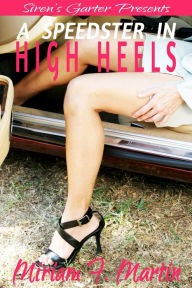 Title: A Speedster in High Heels, Author: Miriam F. Martin