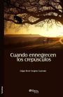 Cuando ennegrecen los crepusculos