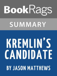 Title: Summary & Study Guide: Kremlin's Candidate, Author: BookRags