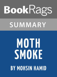 Title: Summary & Study Guide: Moth Smoke, Author: BookRags