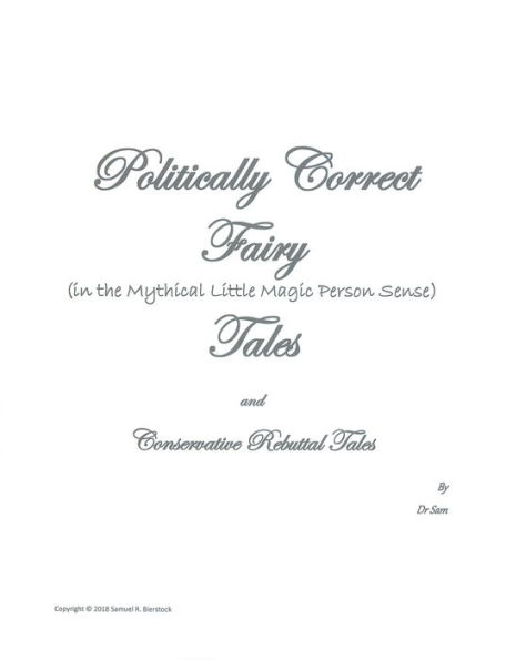 Politically Correct Fairy (in the Mythical Little Magic Person Sense) Tales and Conservative Rebuttal Tales